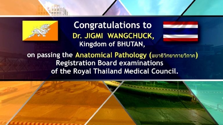 Congratulations Dr. Jigmi Wangchuckon, Kingdom of Bhutan on passing Anatomical Pathology Registration Board examinations of the Royal Thailand Medical Council